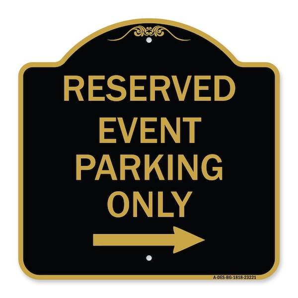 Reserved-Event Parking W/ Right Arrow, Black & Gold Aluminum Sign, 18" x 18", BG-1818-23221